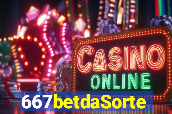 667betdaSorte