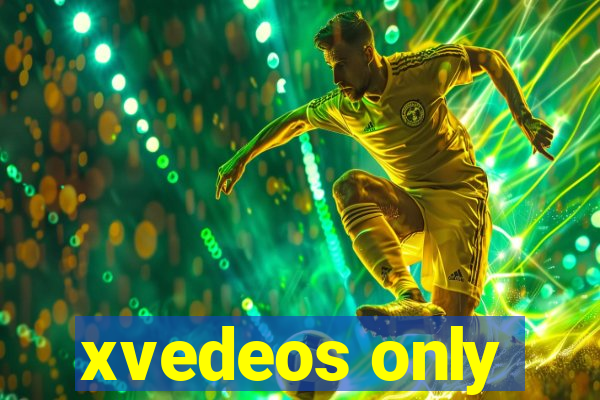 xvedeos only
