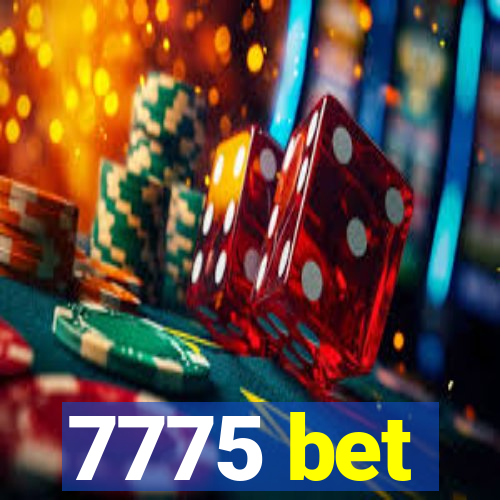 7775 bet