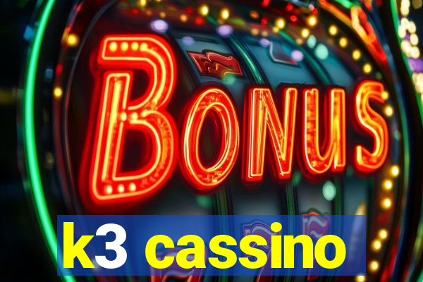 k3 cassino