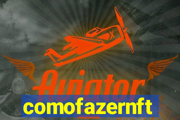 comofazernft