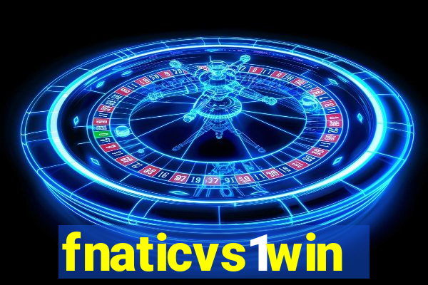 fnaticvs1win