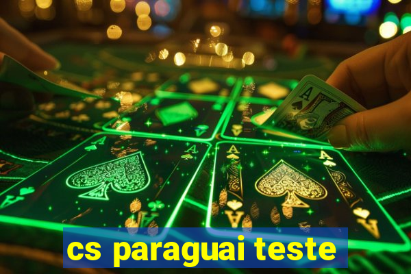 cs paraguai teste