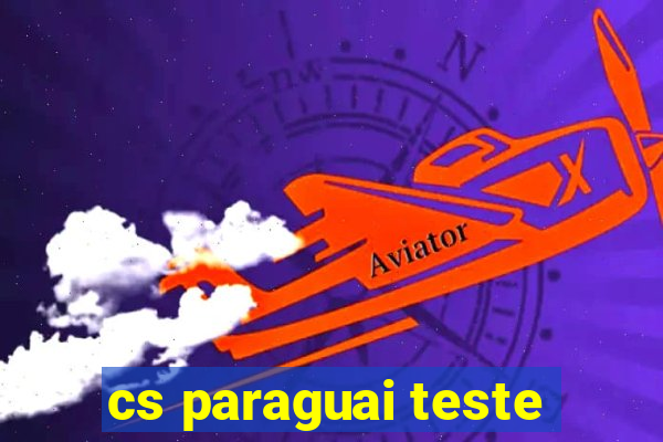 cs paraguai teste