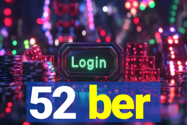 52 ber