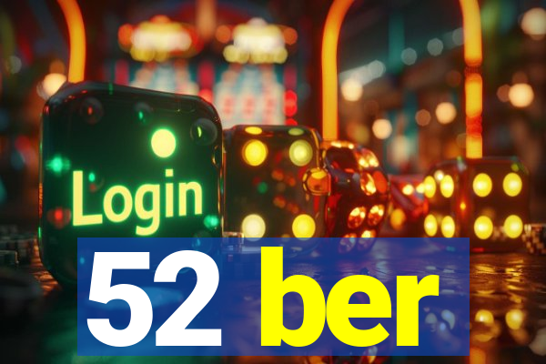 52 ber