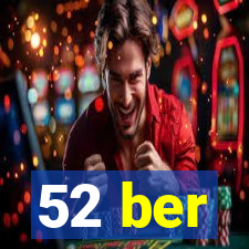 52 ber