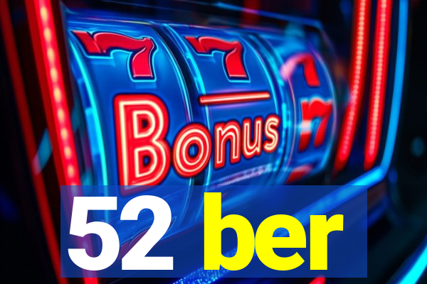 52 ber