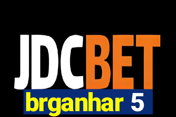 brganhar 5