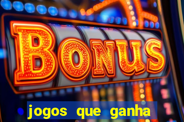 jogos que ganha dinheiro sem investir