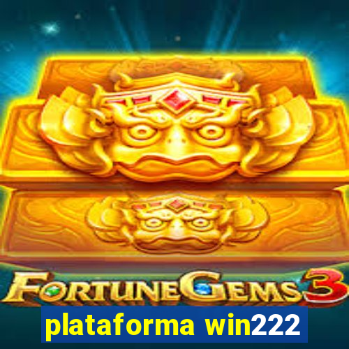 plataforma win222