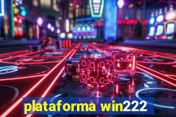 plataforma win222