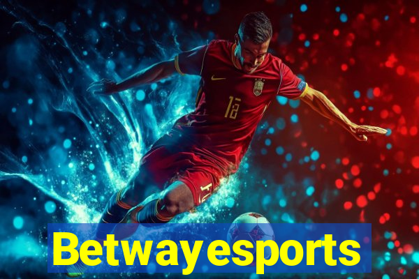 Betwayesports