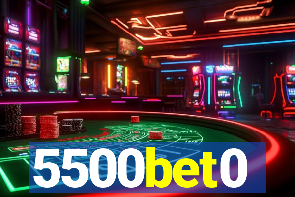 5500bet0