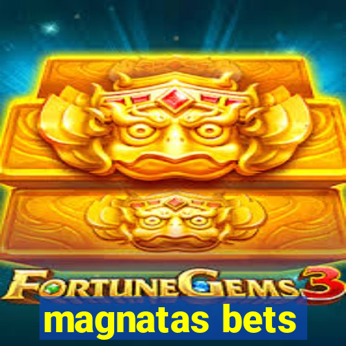 magnatas bets