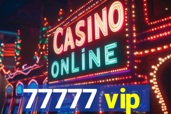 77777 vip