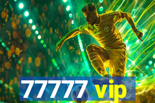77777 vip