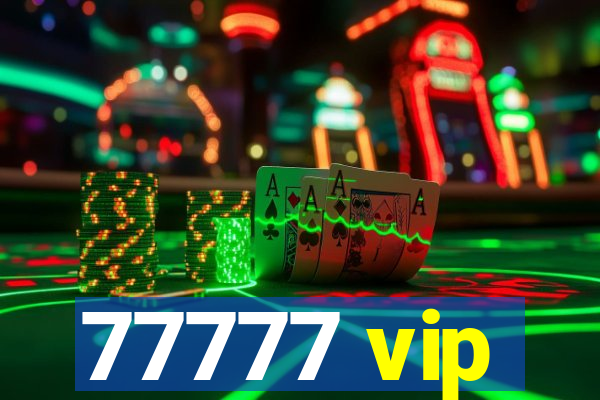 77777 vip