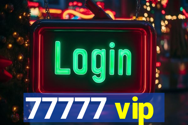 77777 vip