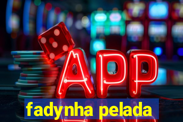 fadynha pelada