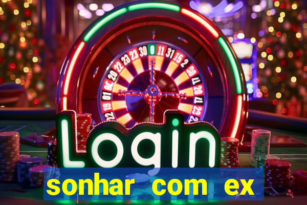 sonhar com ex mulher jogo do bicho