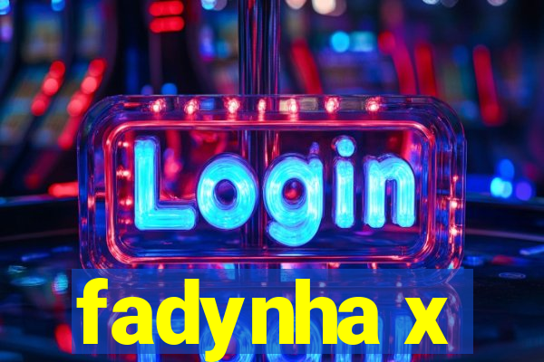 fadynha x