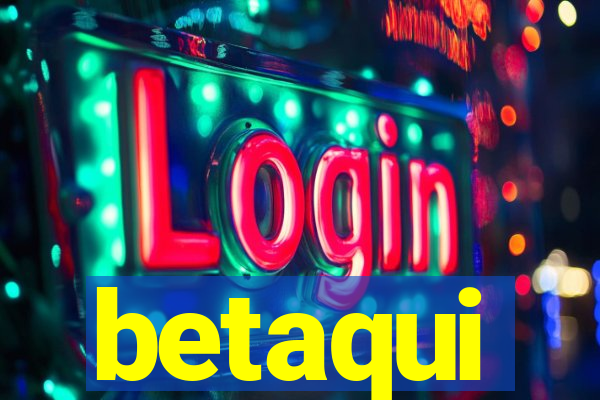 betaqui