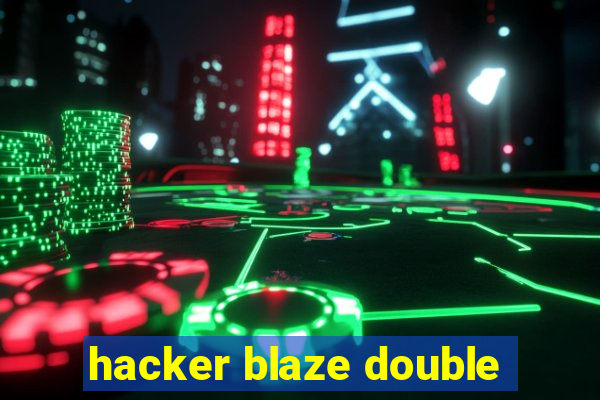hacker blaze double
