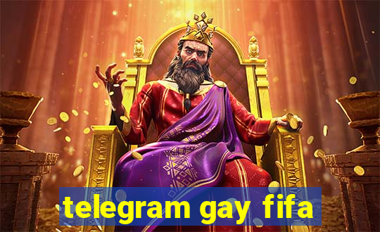 telegram gay fifa
