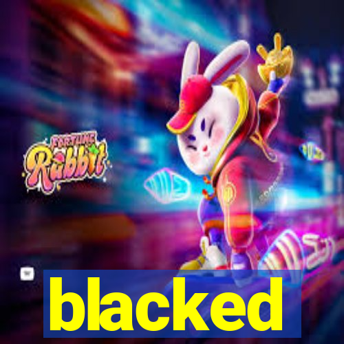 blacked
