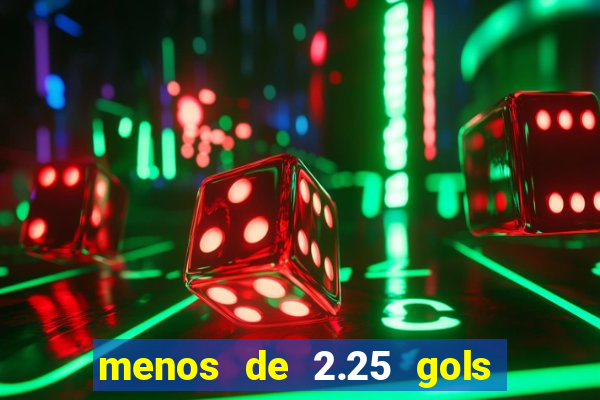 menos de 2.25 gols o que significa