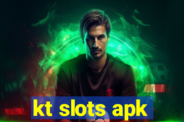 kt slots apk