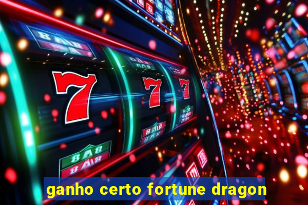 ganho certo fortune dragon