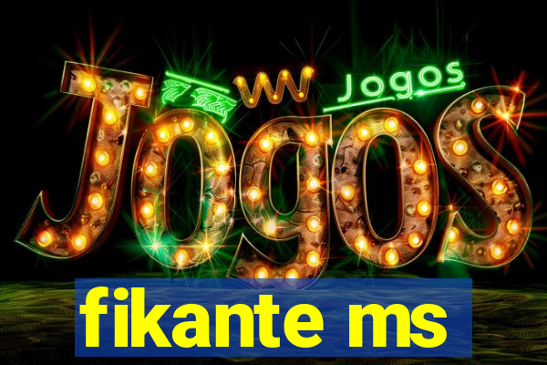 fikante ms