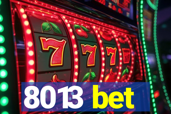 8013 bet