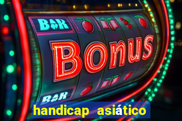handicap asiático o que é