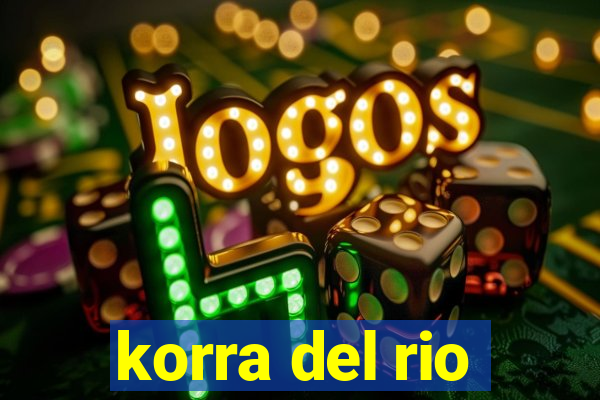 korra del rio