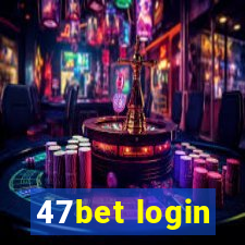 47bet login