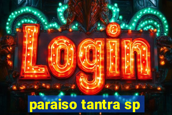 paraiso tantra sp