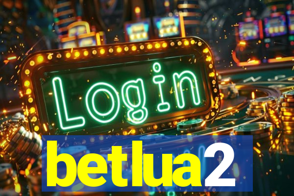 betlua2