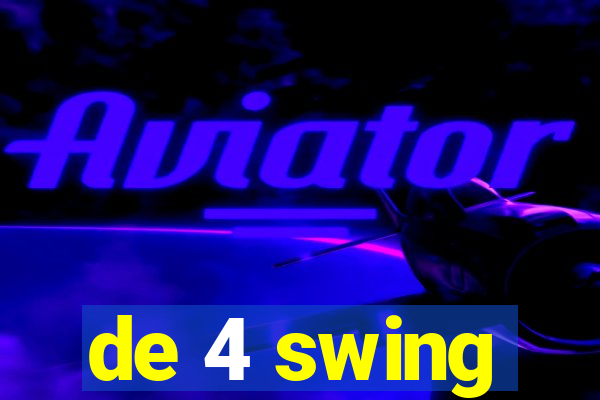 de 4 swing