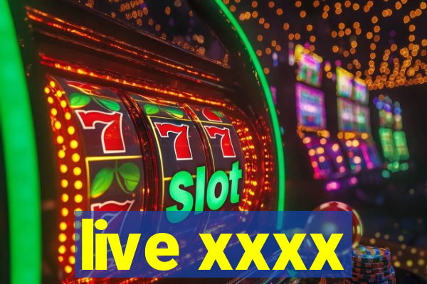 live xxxx