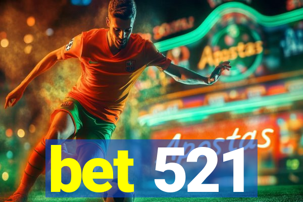 bet 521