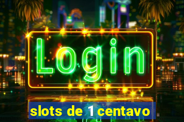slots de 1 centavo