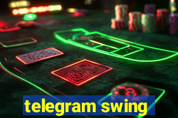 telegram swing