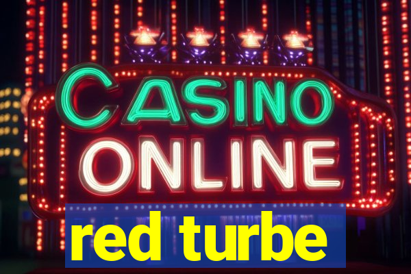 red turbe