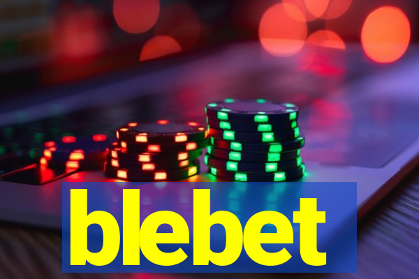 blebet