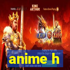 anime h