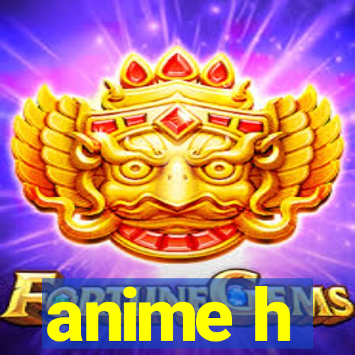 anime h
