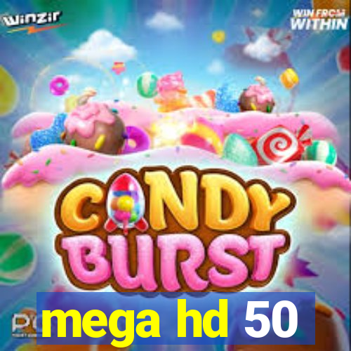 mega hd 50